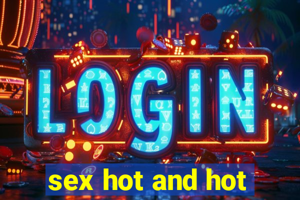 sex hot and hot